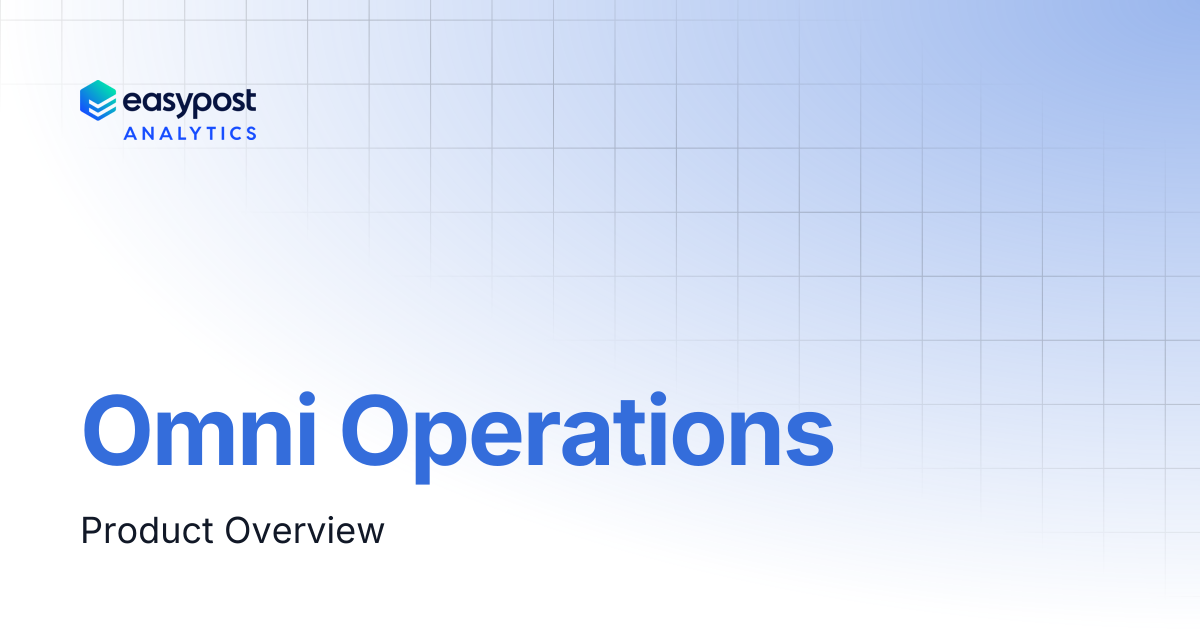 Omni Operations | Easypost Analytics