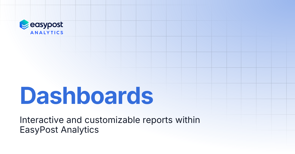 Dashboards | Easypost Analytics